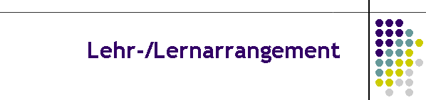 Lehr-/Lernarrangement